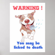 Warning Pitbull Licked to Death Posters