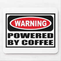 Warning POWERED BY COFFEE Mousepad by warningsignshirts Warning POWERED BY COFFEE Mousepad