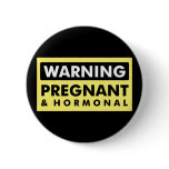 Warning: Pregnant & Hormonal buttons