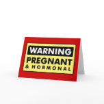 Warning: Pregnant & Hormonal cards