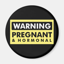 Warning: Pregnant & Hormonal Fridge Magnets