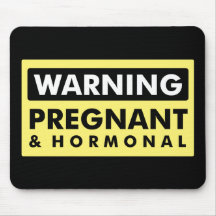 Warning: Pregnant & Hormonal Mousepad