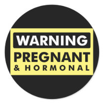 Warning: Pregnant & Hormonal Round Stickers