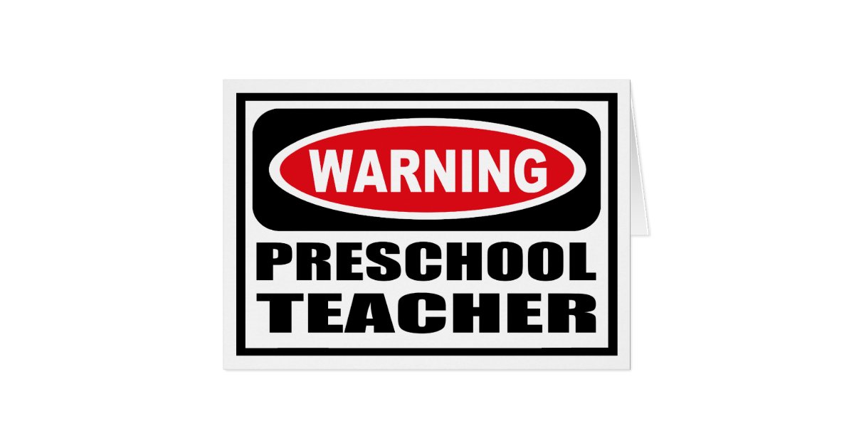 Warning PRESCHOOL TEACHER Greeting Card Zazzle
