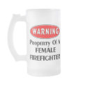 Warning! Property of a Female Firefighter mugs by bonfire46 Warning! Property of a Female Firefighter mugs