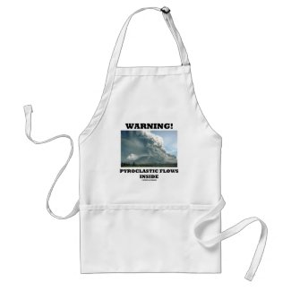 Warning! Pyroclastic Flows Inside (Volcano) Aprons