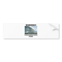 Warning! Pyroclastic Flows Inside (Volcano) Bumper Sticker