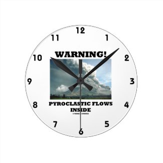 Warning! Pyroclastic Flows Inside (Volcano) Round Clock