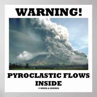 Warning! Pyroclastic Flows Inside (Volcano) Poster