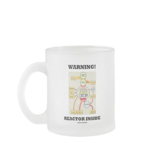 Warning! Reactor Inside (Nuclear Power Reactor) mug