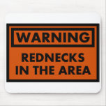 Warning Rednecks in the Area Mousepads