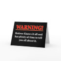 WARNING- Retiree - Knows it all.... cards
