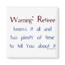 Warning Retiree Magnet