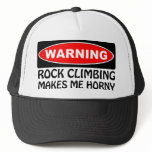 Warning Rock Climbing Makes Me Horny Hat