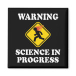 Warning Science In Progress Fridge Magnets
