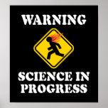 Warning Science In Progress posters