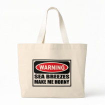 Warning SEA BREEZES MAKE ME HORNY Bag by warningsignshirts Warning SEA BREEZES MAKE ME HORNY Bag