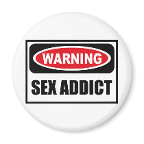 Warning SEX ADDICT Magnet by warningsignshirts Warning SEX ADDICT Magnet