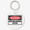 Warning SHIRT MAY CONTAIN TATTOOS Key Chain keychains by warningsignshirts Warning SHIRT MAY CONTAIN TATTOOS Key Chain keychains