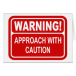 Warning Sign Approach With Caution Design Greeting Cards