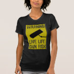 Warning Sign- Live Life/ Own Risk- Yellow/ Black T-shirt