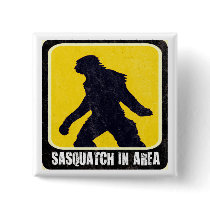 Warning Sign - Sasquatch in Area Pinback Button