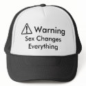 Warning Sign, Warning , Sex Changes Everything hats by bheim1029 Warning Sign, Warning , Sex Changes Everything hats