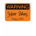 Warning Sister Bites - Dog's OK t-shirts