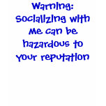 Warning: Socializing Shirts