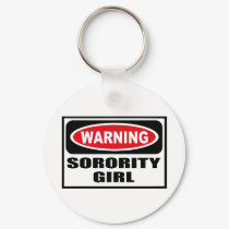 Warning SORORITY GIRL Key Chain keychains