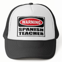 Warning SPANISH TEACHER Hat by warningsignshirts Warning SPANISH TEACHER Hat