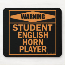 Warning! Student English Horn Player! mousepads
