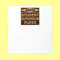 Warning! Student Euphonium Player! notepads