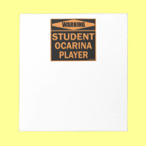 Warning! Student Ocarina Player! notepads
