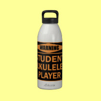 Warning! Student Ukulele Player! water bottles
