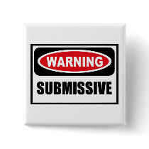 Warning SUBMISSIVE Button