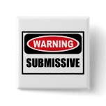 Warning SUBMISSIVE Button