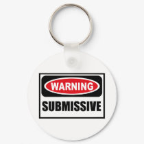 Warning SUBMISSIVE Key Chain keychains