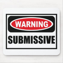 Warning SUBMISSIVE Mousepad