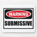 Warning SUBMISSIVE Mousepad
