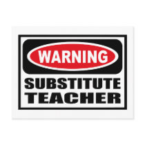 Warning SUBSTITUTE TEACHER Postcard by warningsignshirts Warning SUBSTITUTE TEACHER Postcard