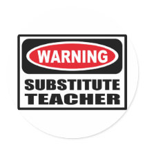 Warning SUBSTITUTE TEACHER Sticker