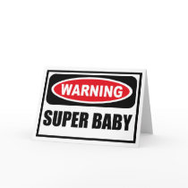 Warning SUPER BABY Greeting Card by warningsignshirts Warning SUPER BABY Greeting Card