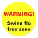 Warning! Swine flu free zone stickers