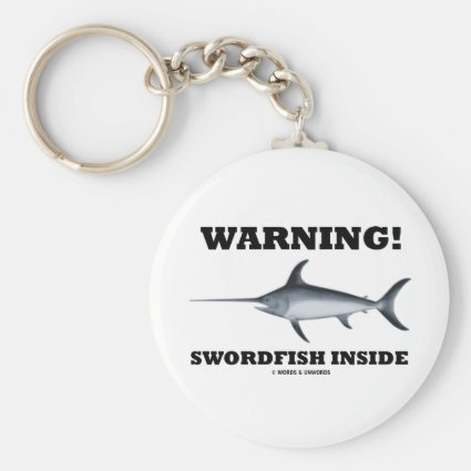 Warning! Swordfish Inside Keychains