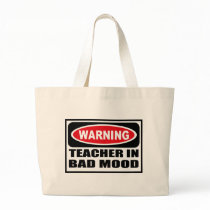 Warning TEACHER IN BAD MOOD Bag