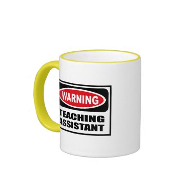 Warning TEACHING ASSISTANT Mug by warningsignshirts