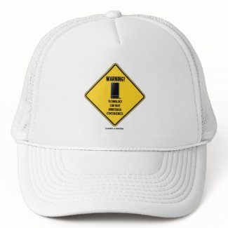 Warning! Technology Unintended Consequences hat