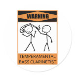 Warning Temperamental Bass Clarinetist Round Stickers