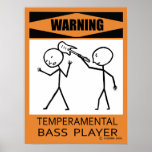 Warning Temperamental Bass Player Poster